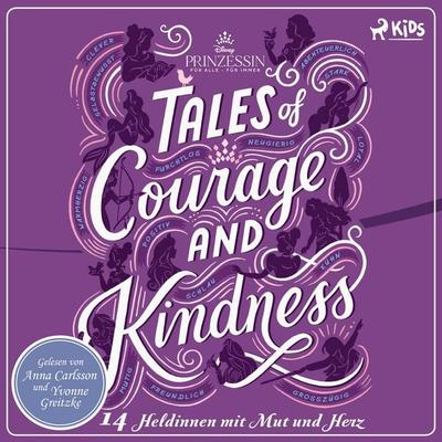 Disney Prinzessin: Tales of Courage and Kindness - 14 Heldinnen mit Mut und Herz - Walt Disney, Audio, 9788727220260