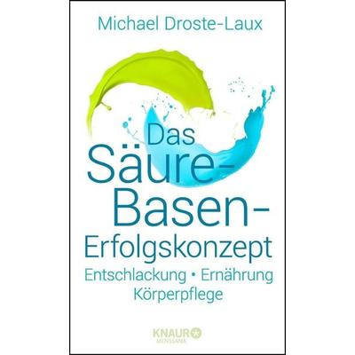 Das Säure-Basen-Erfolgskonzept, Gebundene Ausgabe von Michael Droste-Laux, Knaur Menssana