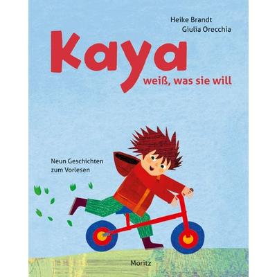 Kaya weiß, was sie will, Gebundene Ausgabe von Heike Brandt, Moritz, 978-3-89565-448-0