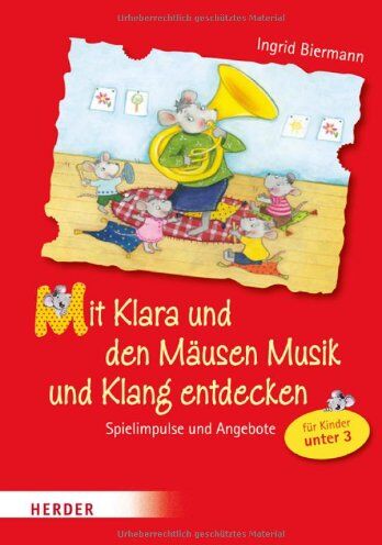 Ingrid Biermann - Mit Klara und den Mäusen Musik und Klang entdecken: Spielimpulse und Angebote für Kinder unter Drei - Preis vom 30.09.2026 22:30:23 h