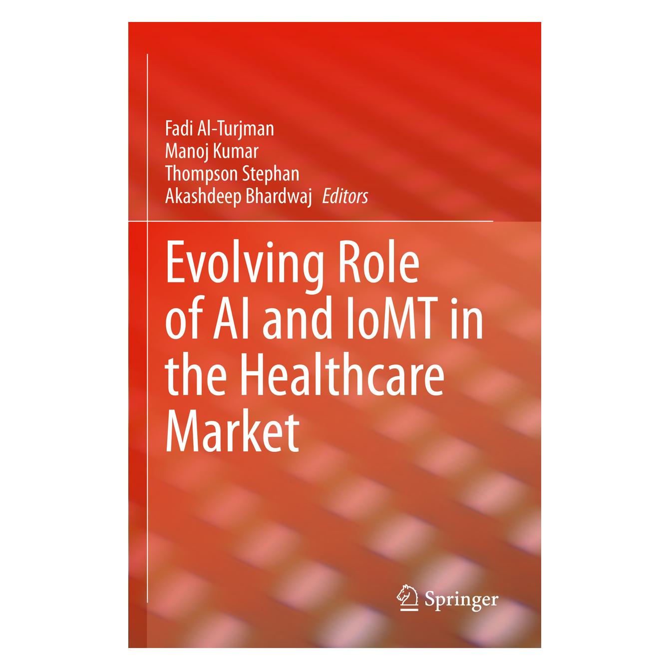 Springer Evolving Role of AI and IoMT in the Healthcare Market (Englisch, Softcover, Akashdeep Bhardwaj, Fadi Al-Turjman, Manoj Kumar, Thompson Stephan) (56920589)