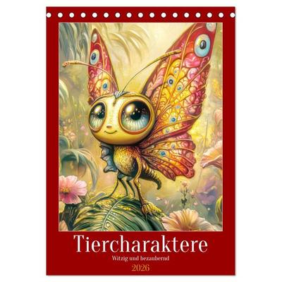 Tiercharaktere - Witzig und bezaubernd (Tischkalender 2026 DIN A5 hoch), CALVENDO Monatskalender
