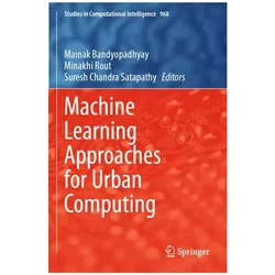 Machine Learning Approaches for Urban Computing, Fachbücher von Suresh Chandra Satapathy, Minakhi Rout, Mainak Bandyopadhyay