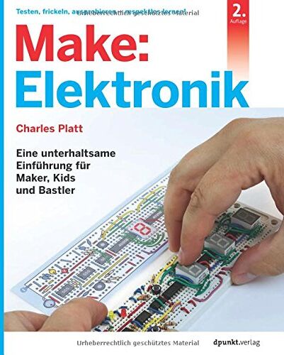 Charles Platt - Make: Elektronik: Eine unterhaltsame Einführung für Maker, Kids und Bastler - Preis vom 09.10.2026 07:28:09 h