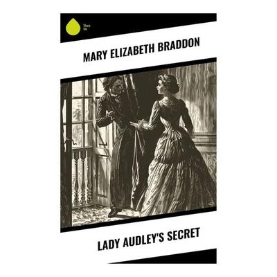 Lady Audley's Secret, Taschenbuch von Mary Elizabeth Braddon, Sharp Ink, 978-80-283-3912-8