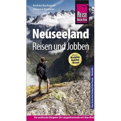 Reise Know-How Reiseführer Neuseeland - Reisen und Jobben mit dem Working Holiday Visum, Taschenbuch von Andrea Buchspiess,Johanna Kommer, Reise