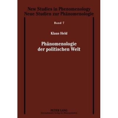Phänomenologie der politischen Welt, Gebundene Ausgabe von Klaus Held em. Dr., Peter Lang GmbH, Internationaler Verlag der Wissenschaften,