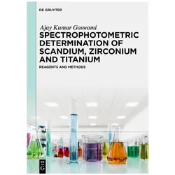 Spectrophotometric Determination of Scandium, Zirconium and Titanium, Fachbücher von Ajay Kumar Goswami