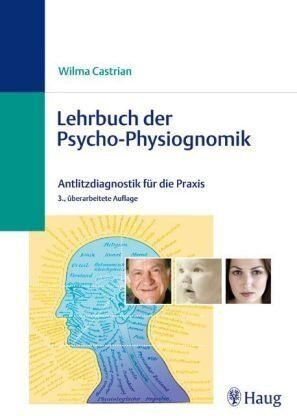 Wilma Castrian - Lehrbuch der Psycho-Physiognomik: Antlitzdiagnostik für die Praxis - Preis vom 01.10.2026 17:08:56 h