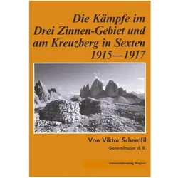 Die Kämpfe im Drei-Zinnen-Gebiet und am Kreuzberg in Sexten 1915-1917, Fachbücher von Viktor Schemfil
