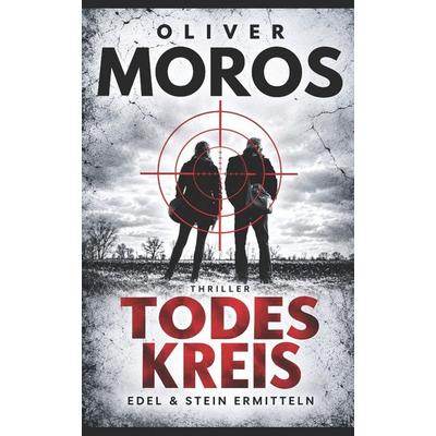 TODESKREIS, Taschenbuch von Oliver Moros, Independently Published
