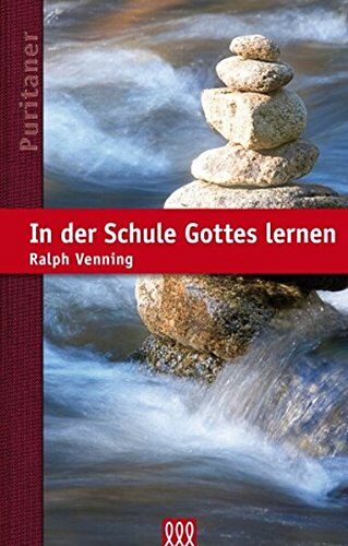 Ralph Venning - In der Schule Gottes lernen (Puritaner) - Preis vom 11.10.2026 03:10:56 h