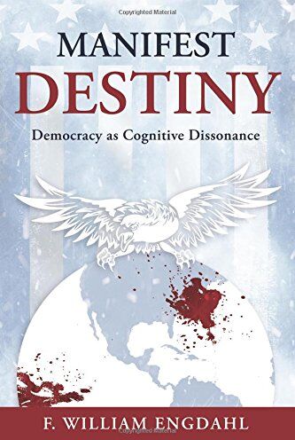 Engdahl, F. William - Manifest Destiny: Democracy as Cognitive Dissonance - Preis vom 09.10.2026 07:28:09 h