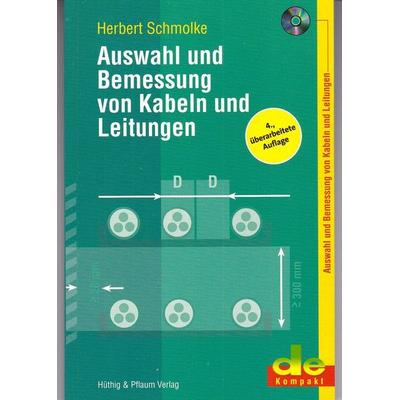 Auswahl und Bemessung von Kabeln und Leitungen, Taschenbuch von Herbert Schmolke, Hüthig & Pflaum Verlag, 978-3-8101-0299-7