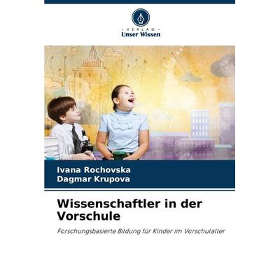Wissenschaftler in der Vorschule, Taschenbuch von Ivana Rochovska,Dagmar Krupova, Verlag Unser Wissen, 978-620-8-10119-0