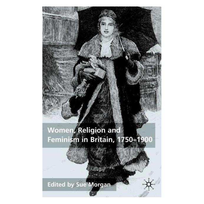 Springer Women, Religion and Feminism in Britain, 1750-1900 (Englisch, Hardcover, Sue Morgan) (9333126)