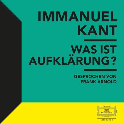 Kant: Was ist Aufklärung? - Immanuel Kant, Audio, 4064066689124