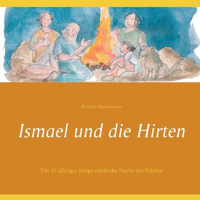 Ismael und die Hirten, Taschenbuch von Richard Dautermann, BoD – Books on Demand, 978-3-7412-8299-7