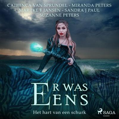 Er was eens (het hart van een schurk) - Marijke F. Jansen,Miranda Peters,Suzanne Peters,Sandra J. Paul,Cathinca van Sprundel, Audio, 9788726914740