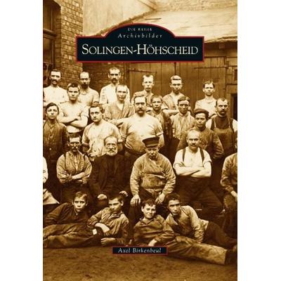 Solingen-Höhscheid, Taschenbuch von Axel Birkenbeul, Sutton, 978-3-86680-257-5
