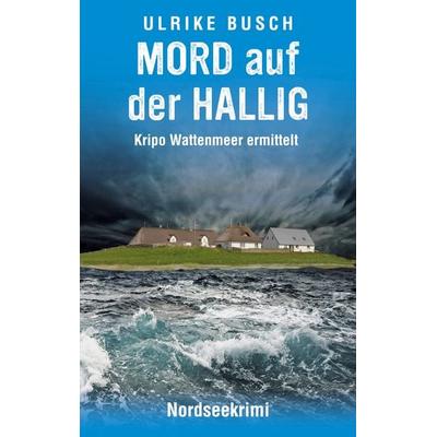 Mord auf der Hallig, Taschenbuch von Ulrike Busch, BoD – Books on Demand, 978-3-7526-4428-9