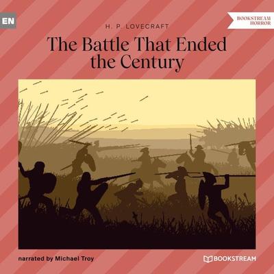 The Battle That Ended the Century - Howard Ph. Lovecraft, Audio, 9783991162506