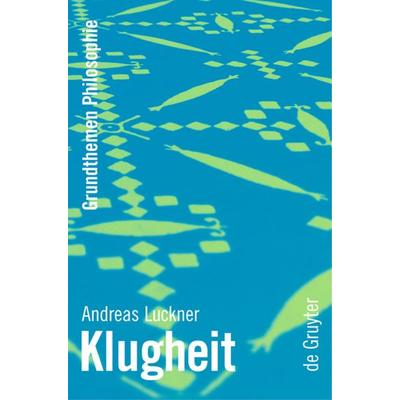 Klugheit, Taschenbuch von Andreas Luckner, De Gruyter, 978-3-11-017706-0