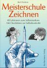 Bert Dodson - Meisterschule Zeichnen. 48 Lektionen zum Selbststudium. Mit Checklisten zur Selbstkontrolle - Preis vom 09.10.2026 07:28:09 h