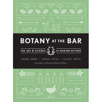 Botany at the Bar, Gebundene Ausgabe von Selena Ahmed,Ashley DuVal,Rachel Meyer, Random House N.Y., 978-1-61180-498-0