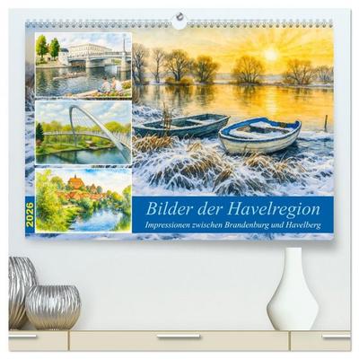 Bilder der Havelregion - Impressionen zwischen Brandenburg und Havelberg (hochwertiger Premium Wandkalender 2026 DIN A2 quer), Kunstdruck in Hochglanz