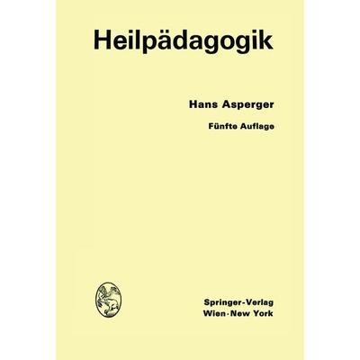 Heilpädagogik, Taschenbuch von Hans Asperger, Springer Wien, 978-3-7091-8184-3