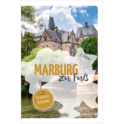 Marburg zu Fuß, Taschenbuch von Felix Hormel, Societäts-Verlag, 978-3-95542-494-7
