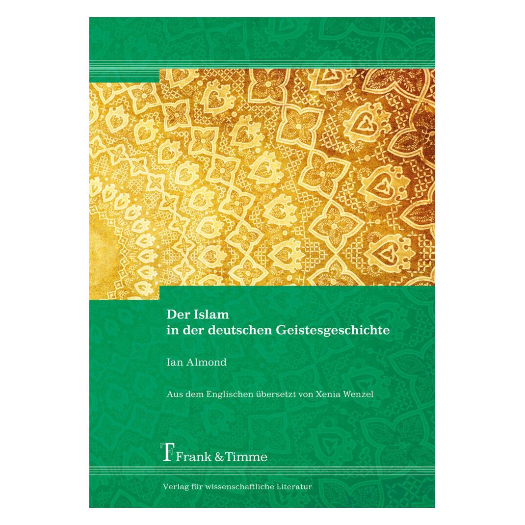 Frank & Timme Der Islam in der deutschen Geistesgeschichte (Deutsch, Softcover, Ion Almond) (55934269)
