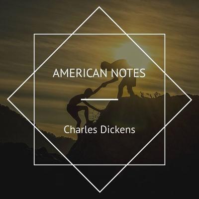American Notes - Charles Dickens, Audio, 4067248419786