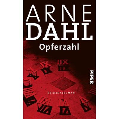 Opferzahl / A-Gruppe Bd.9, Gebundene Ausgabe von Arne Dahl, Piper