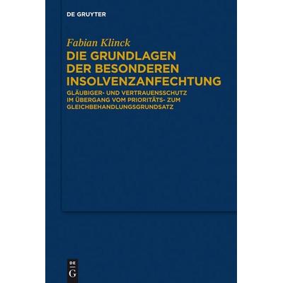 Die Grundlagen der besonderen Insolvenzanfechtung, Gebundene Ausgabe von Fabian Klinck, De Gruyter, 978-3-89949-803-5