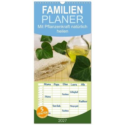 Familienplaner 2027 - Mit Pflanzenkraft natürlich heilen mit 5 Spalten (Wandkalender, 21 x 45 cm) CALVENDO