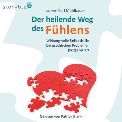 Der heilende Weg des Fühlens - Karl Mühlbauer, Audio, 9783988188540