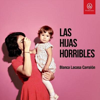 Las hijas horribles - Blanca Lacasa Alatriste, Audio, 9781094479125