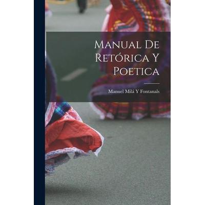 Manual De Retórica Y Poetica, Taschenbuch von Manuel Milá Y. Fontanals, Creative Media Partners, LLC, 978-1-01-736480-4