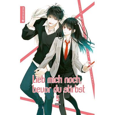 Lieb mich noch, bevor du stirbst 05, Taschenbuch von Sora, Altraverse GmbH, 978-3-96358-617-0
