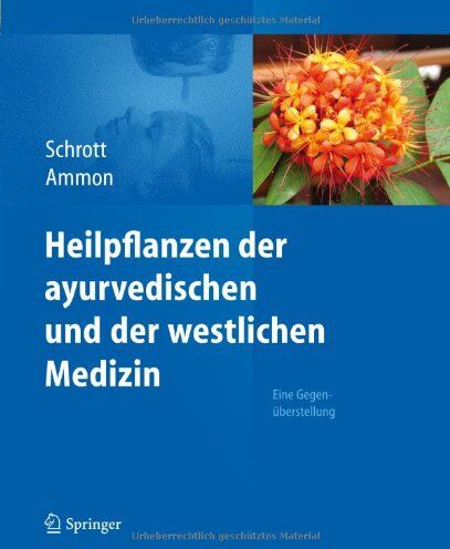 Schrott Ernst - Heilpflanzen der ayurvedischen und der westlichen Medizin: Eine Gegenüberstellung - Preis vom 09.10.2026 07:28:09 h