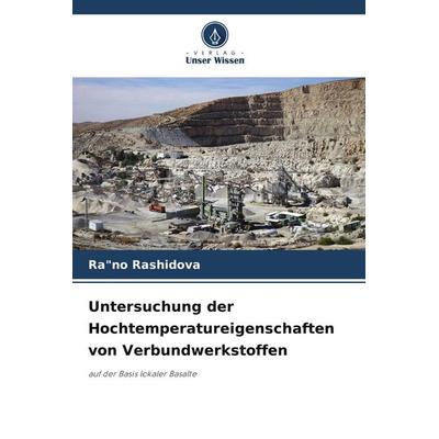 Untersuchung der Hochtemperatureigenschaften von Verbundwerkstoffen, Taschenbuch von Ra"no Rashidova, Verlag Unser Wissen, 978-620-9-59859-3