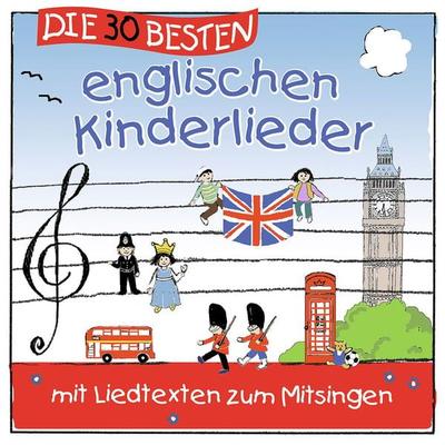 Die 30 besten englischen Kinderlieder - K. & Die Kita-Frösche S. & Glück Sommerland, CD
