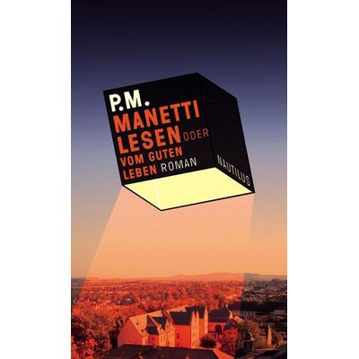 Manetti Lesen Oder Vom Guten Leben, Gebundene Ausgabe von P.M., Edition Nautilus GmbH