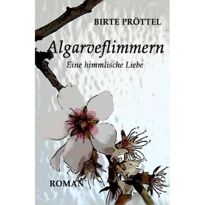 Algarveflimmern, Taschenbuch von Birte Pröttel, Epubli, 978-3-7450-5693-8