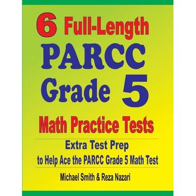 6 Full-Length PARCC Grade 5 Math Practice Tests, Taschenbuch von Michael Smith,Reza Nazari, Math Notion, 978-1-64612-764-1