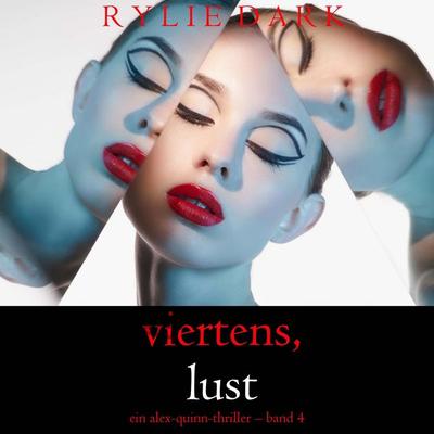 Viertens, Lust (Ein Alex-Quinn-Thriller – Band 4) - Rylie Dark, Audio, 9798261429999