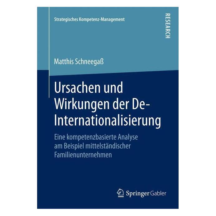 Springer Ursachen und Wirkungen der De-Internationalisierung (Deutsch, Softcover, Matthis Schneegass) (55608868)