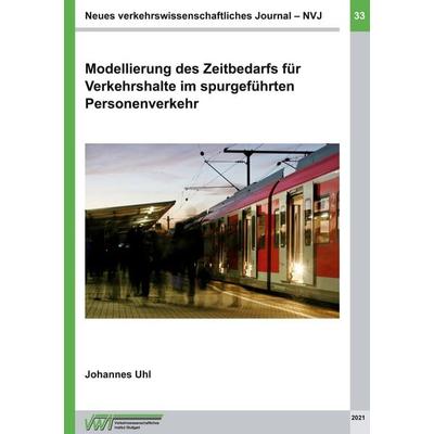 Modellierung des Zeitbedarfs für Verkehrshalte im spurgeführten Personenverkehr, Taschenbuch von Johannes Uhl, BoD – Books on Demand,